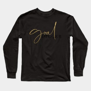 Goal Digger College High School Work Motivation Long Sleeve T-Shirt